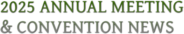 2025 ANNUAL MEETING 
& CONVENTION NEWS 2025 ANNUAL MEETING 
& CONVENTION NEWS